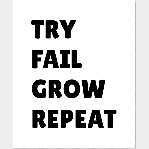 Try Fail Grow Repeat Wall Art by MeBrokel